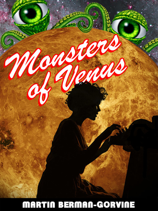 Title details for Monsters of Venus by Martin Berman-Gorvine - Available
